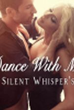 Dance With Me (Silent Whisper’s)