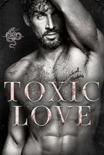 Toxic Love: A Dark Enemies To Lovers Mafia Romance